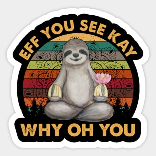Vintage Sloth Eff You See Kay Why Oh You Sloth Yoga Sticker